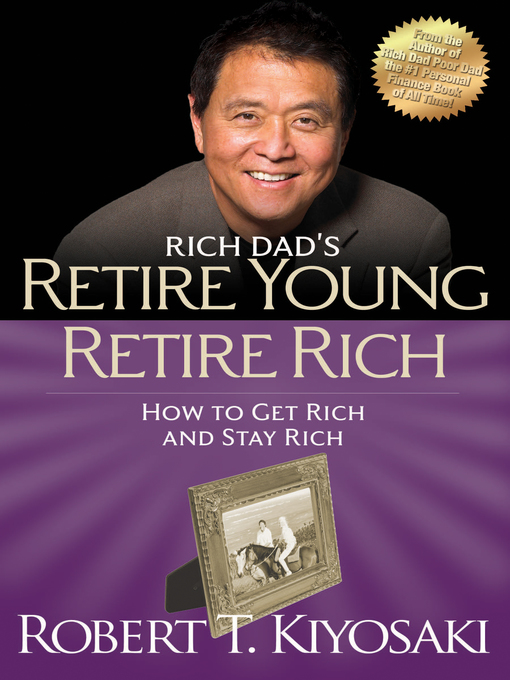 Title details for Retire Young Retire Rich by Robert T. Kiyosaki - Wait list